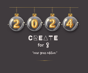 CrEaTe for 8 - "new year edition" January 8 -  15 (LEGACY)